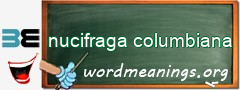 WordMeaning blackboard for nucifraga columbiana